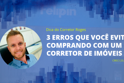 3 ERROS QUE VOCÊ EVITA COMPRANDO COM UM CORRETOR DE IMÓVEIS