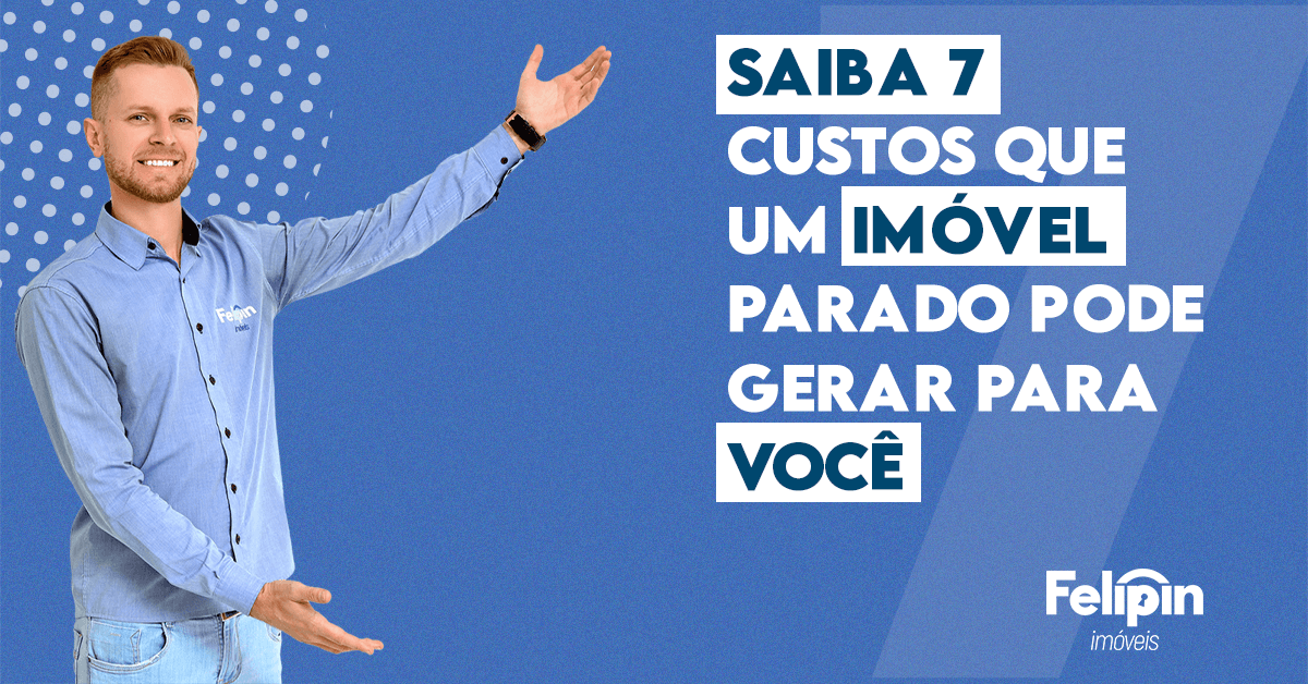 Saiba 7 Custos Que Um ImÓvel Parado Pode Gerar Para VocÊ Imóveis